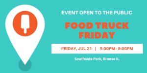 Food Truck Friday on July 21 in Breese Illinois from 5 p.m. to 9 p.m.