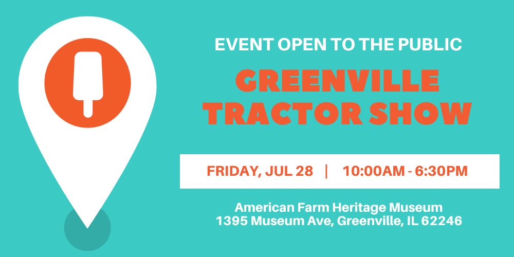 Greenville Tractor Show July 28 from 10 a.m. to 6:30 p.m.